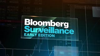 'Bloomberg Surveillance: Early Edition' Full (04/08/22)