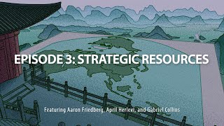 Mapping China's Strategic Space Episode 3: Strategic Resources