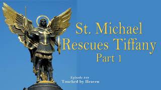 St. Michael Rescues Tiffany - Part 1 - TBH 348