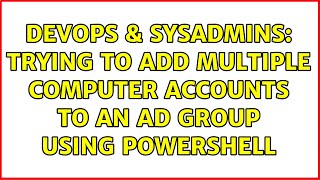 DevOps & SysAdmins: Trying to add multiple computer accounts to an AD group using powershell