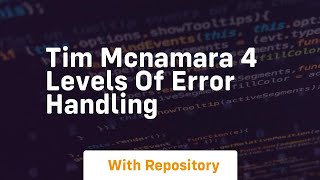 tim mcnamara 4 levels of error handling