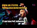 Totem Pole Music Festival 2017 | HarmoNOnium | Omkar Patil Music @trfestival