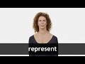 How to pronounce REPRESENT in American English