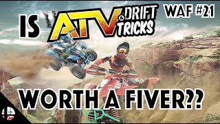 Is ATV Drift \u0026 Tricks Worth a Fiver??  WAF #21