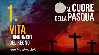 1. VITA: L'annuncio del Regno