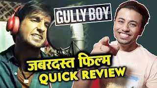 GULLY BOY QUICK REVIEW | Ranveer Singh | Alia Bhatt