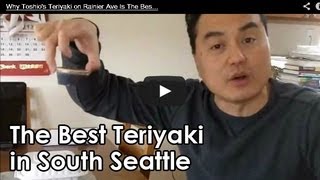 Why Toshio's Teriyaki on Rainier Ave Is The Best Chicken Teriyaki Food in the Southend