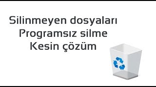 Öğe bulunamadı hatası - Silinmeyen Dosyaları Programsız Silme