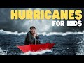 Hurricanes for Kids | What is a Hurricane? How are Hurricanes Formed? Learn these answers and more!