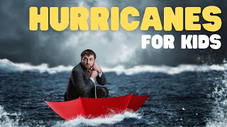 Hurricanes for Kids | What is a Hurricane? How are Hurricanes Formed? Learn these answers and more!