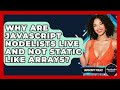 Why Are JavaScript NodeLists Live And Not Static Like Arrays? - JavaScript Toolkit