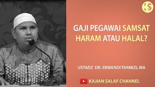 Gaji Pegawai Samsat, Haram atau Halal? - DR. Erwandi Tarmizi, MA