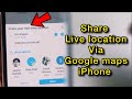 How to share live location via google maps on iPhone