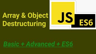 Array Destructuring & Object Destructuring | ES6 | #22 | JavaScript Hindi
