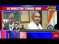 sc sets deadline for ed director s tenure sanjay mishra can continue till july 31 latest news