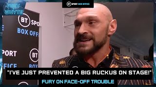 Tyson Fury's snap reaction to Dillian Whyte face-off: "I've just prevented a big ruckus on stage."