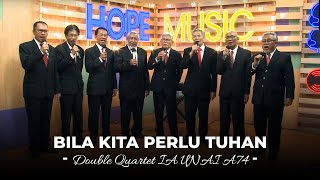 Bila Kita Perlu Tuhan - Double Quartet IA UNAI A74