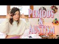 PERIODS AND AUTISM - YOUR QUESTIONS ANSWERED