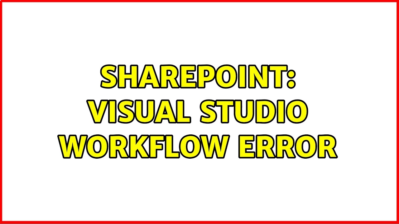 Sharepoint: Visual Studio Workflow Error - YouTube