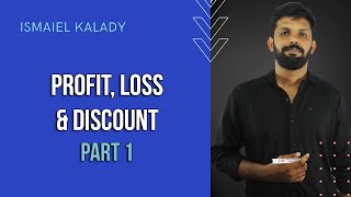 Profit, Loss and Discount - Part 1 | Kerala PSC Degree Level | RRB SSC | Ismaiel Kalady