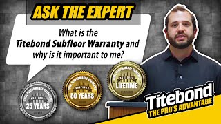 ASK the Expert - What is the Titebond Subfloor Warranty and why is it important to me?