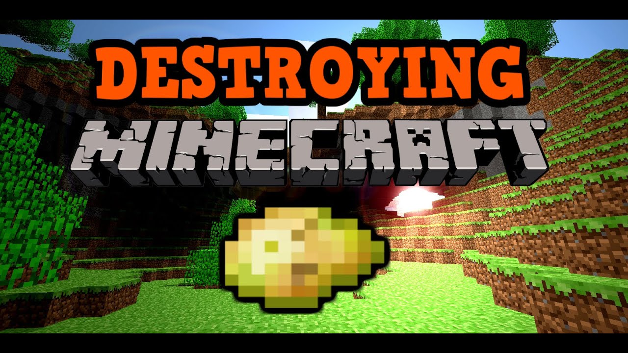 Destroying Minecraft Youtube