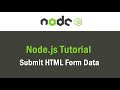 Node js Tutorial | Submit HTML Form Data