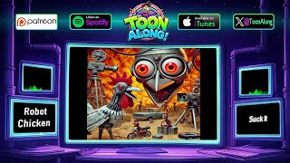 Toon Along! Podcast #44 – Watching Robot Chicken \