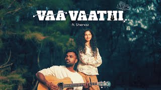 Vaa Vaathi (Cover) | Vaathi | GV Prakash | Dhanush | Shweta Mohan | Ritin Samuel ft  Shehnaz