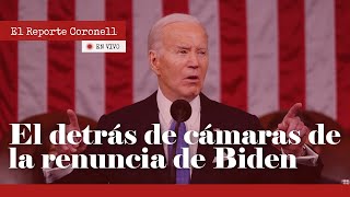 El Reporte Coronell | El detrás de cámaras de la renuncia del presidente Joe Biden a su candidatura