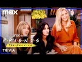 Trivia | Friends: The Reunion | Max