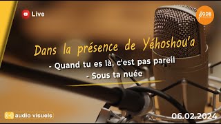 Chant inspiré - Quand tu es là, c'est pas pareil / Sous ta nuée