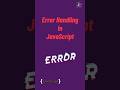error handling in javascript | #javascript tutorial in 1 minutes