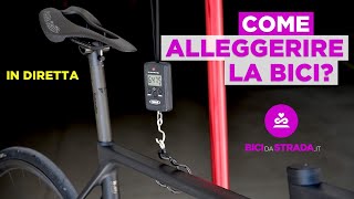 LIVE - Alleggerire la bici: su cosa vale la pena spendere soldi?