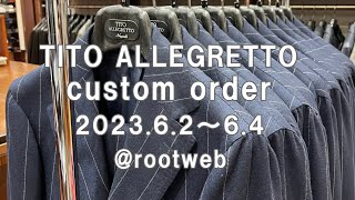 2023年6月2日〜4日 TITO ALLEGRETTO ティト アレグレット スーツ ジャケット オーダー 秋冬 春夏 ITALY Napoli イタリア ナポリ rootweb ルーツウェブ 広島