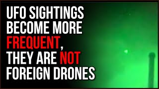 UFO Sightings Are More FREQUENT, They Are NOT Foreign Countries Spying