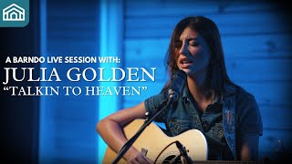 Julia Golden - Talkin' To Heaven | Barndo Live Sessions