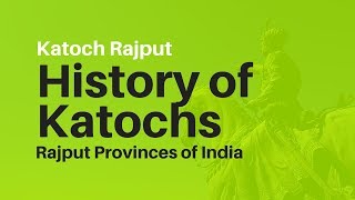 Katoch History 📗 History of Katochs in India 👀 Rajput Provinces of India 🙏 Katoch Rajput