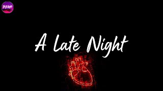 A Late Night - R&B songs to vibe to at night