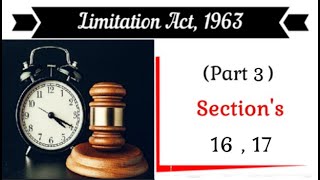 Limitation act | Section :- 16 | Section :- 17