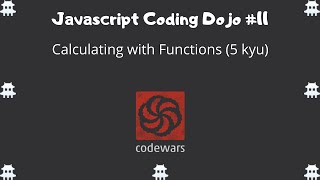 Javascript Coding Dojo #11 Calculating with Functions - 5kyu