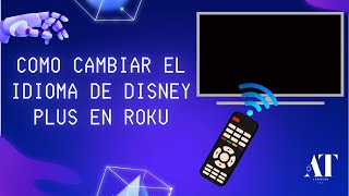 Como cambiar el idioma de Disney Plus en Roku | CAMBIAR EL IDIOMA DE DISNEY PLUS