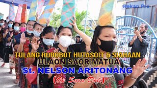 ULAON SAOR MATUA St. NELSON ARITONANG (Op Sara Doli) --- Tulang Rorobot Hutasoit & Siahaan