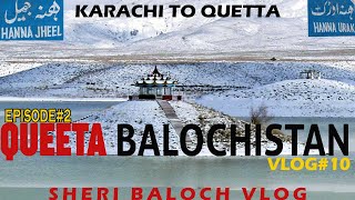 Quetta Hanna URAK & Hanna Jheel | Karachi To Quetta Bike Tour 2022 | Ep#2 | Vlog#10 | Sheri Baloch