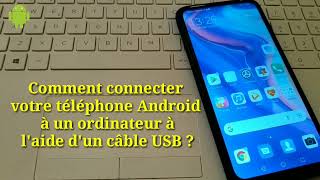 Comment connecter votre téléphone Android à un ordinateur à l'aide d'un câble USB ?