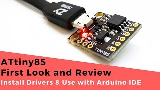 ATtiny85 Board First Look and Review | Install Drivers \u0026 Use with Arduino IDE