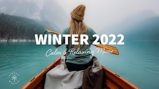 Winter 2022 ❄️ Relaxing & Chill House Music, Calm Deep & Tropical House Songs | The Good Life No.19