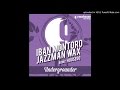 Iban Montoro & Jazzman Wax - Undergrounder (Original Mix)