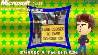 Microsoft Sam reads errors and signs (S3E4.1): The Defense