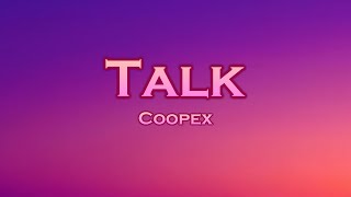 Coopex - Talk (Lyrics) feat. EQRIC, Britt Lari